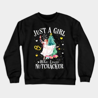 Just A Girl Who Loves Nutcrackers Christmas Ballet Dancing Crewneck Sweatshirt